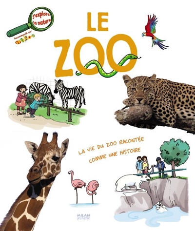 Le zoo : la vie du zoo racontée comme une histoire