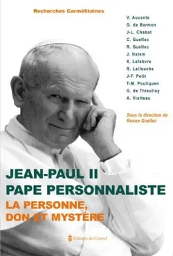 Jean-Paul II pape personnaliste : la personne, don et mystère