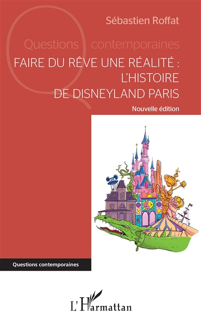 Faire du rêve une réalité : l'histoire de Disneyland Paris