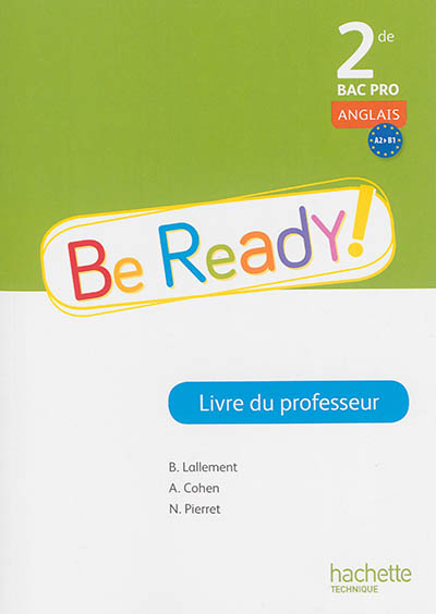 Be ready ! anglais 2de bac pro, A2-B1 : livre du professeur