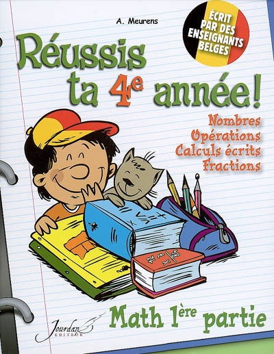 Réussis ta 4e année ! : math 1ere partie : nombres, opérations, calculs écrits, fractions