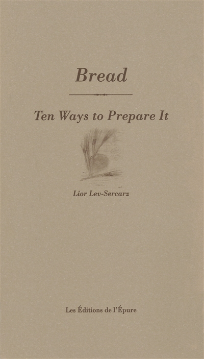 Bread : ten ways to prepare it