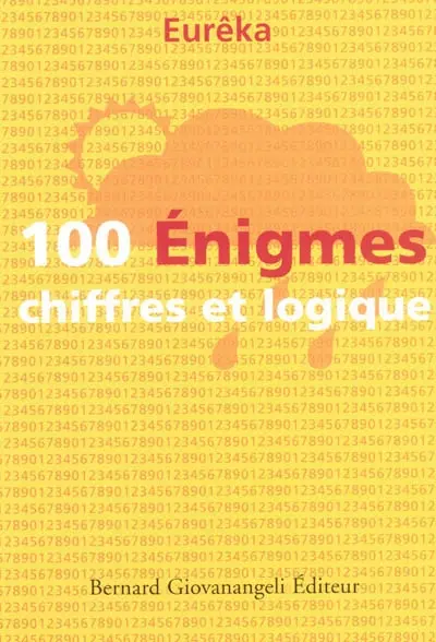 100 énigmes chiffres et logique : classées par ordre de difficulté