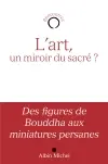 L'art, un miroir du sacré ?