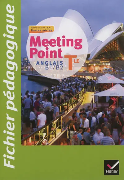 Meeting point, anglais terminale, B1-B2, toutes séries, nouveau bac : fichier pédagogique