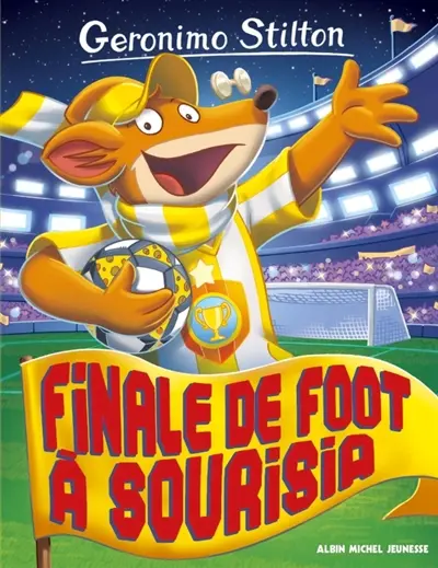 Geronimo Stilton. Vol. 79. Finale de foot à Sourisia