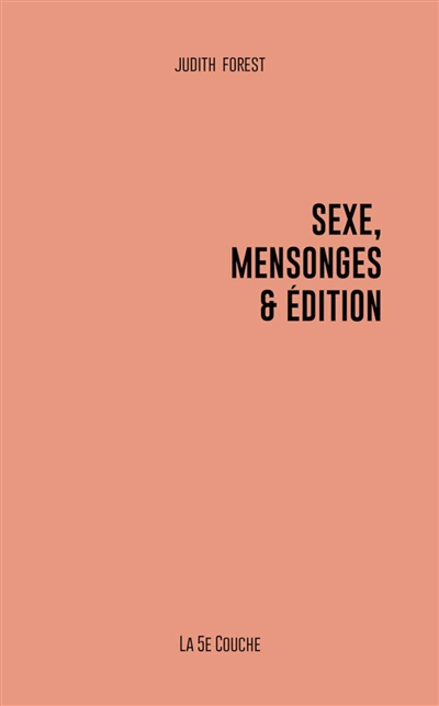 Sexe, mensonges & édition