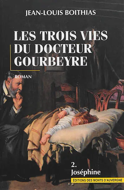 Les trois vies du docteur Gourbeyre. Vol. 2. Joséphine