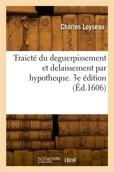 Traicté du deguerpissement...
