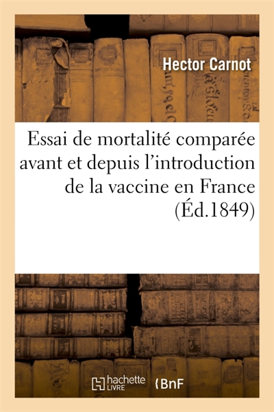 Essai de mortalité comparée avant et depuis l'introduction de la vaccine en France