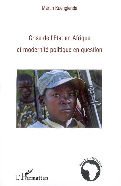 Crise de l'Etat en Afrique et modernité politique en question