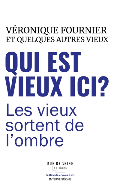 Qui est vieux ici ? : les vieux sortent de l'ombre