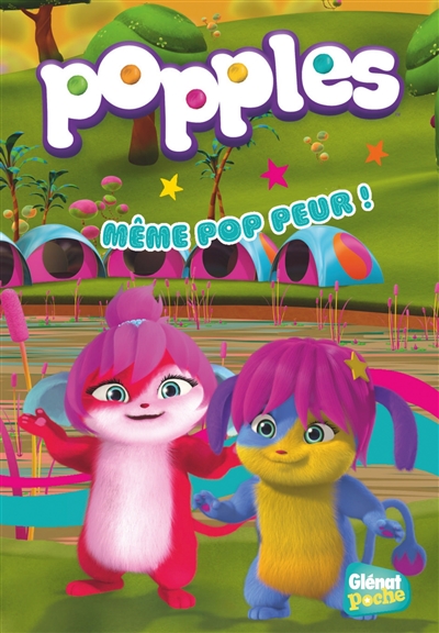 Popples. Vol. 3. Même Pop peur !