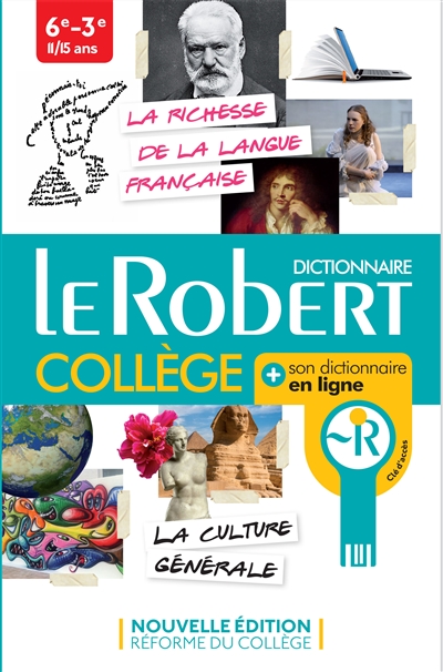 Le Robert collège + son dictionnaire en ligne : dictionnaire 6e-3e, 11-15 ans