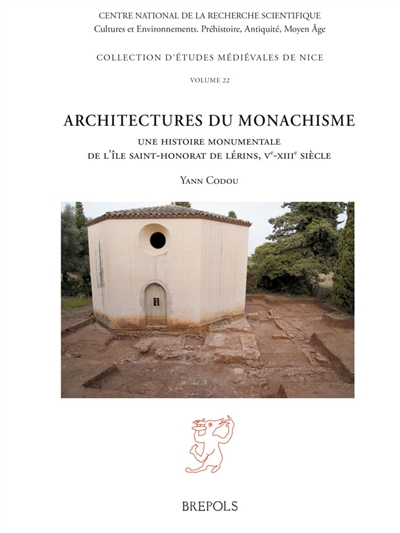 Architectures du monachisme : une histoire monumentale de l'île Saint-Honorat de Lérins, Ve-XIIIe siècle