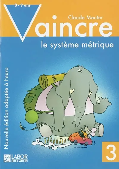 Vaincre le système métrique. Vol. 3. 8-9 ans