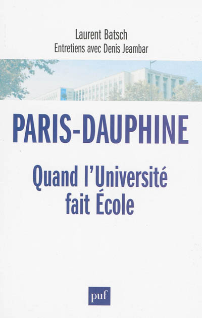 Paris-Dauphine : quand l'université fait école : entretiens avec Denis Jeambar