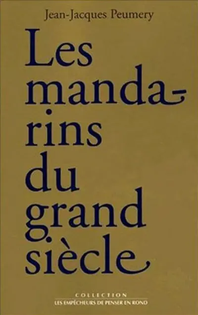 Les mandarins du Grand Siècle