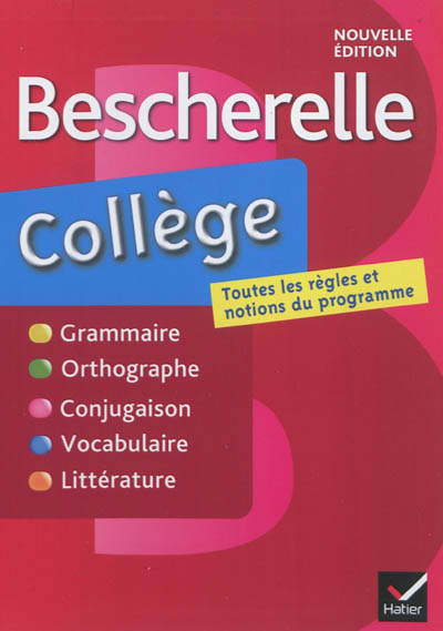 Bescherelle collège : grammaire, orthographe, conjugaison, vocabulaire, littérature, genres et procédés littéraires
