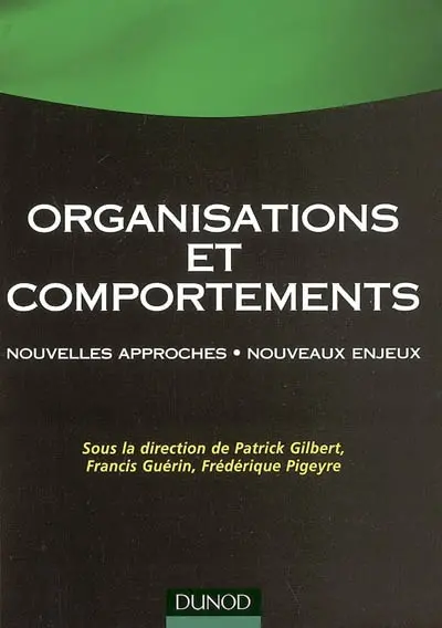 Organisations et comportements : nouvelles approches, nouveaux enjeux