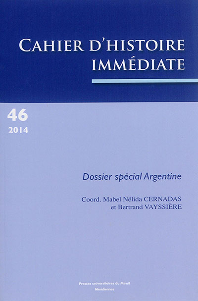 Cahier d'histoire immédiate, n° 46. Dossier spécial Argentine