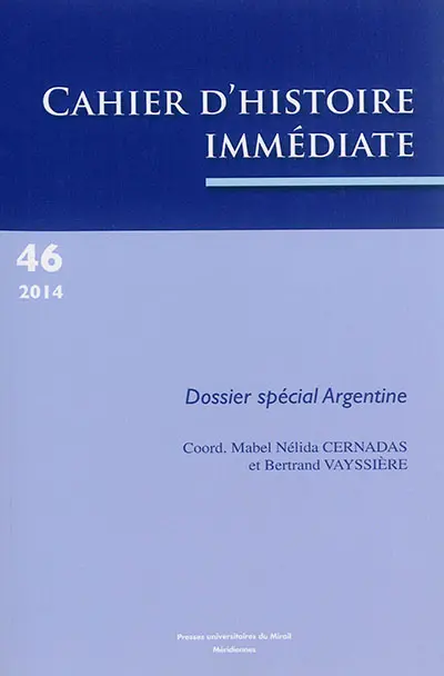 Cahier d'histoire immédiate, n° 46. Dossier spécial Argentine