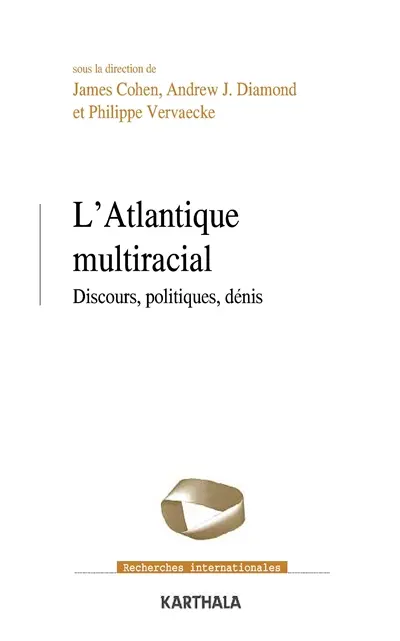 L'Atlantique multiracial : discours, politiques, dénis