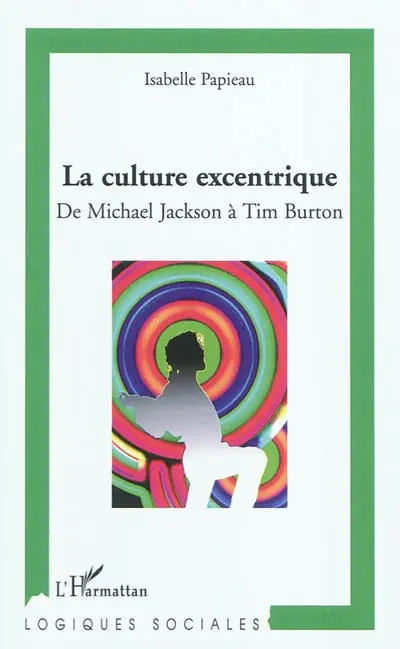 La culture excentrique : de Michael Jackson à Tim Burton