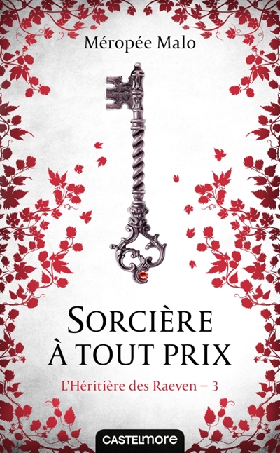 L'héritière des Raeven, tome 3 : Sorcière à tout prix