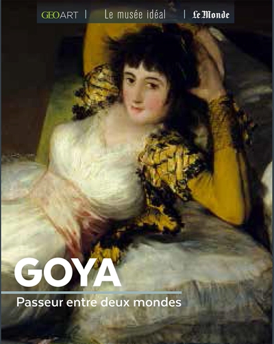 Goya : passeur entre deux mondes