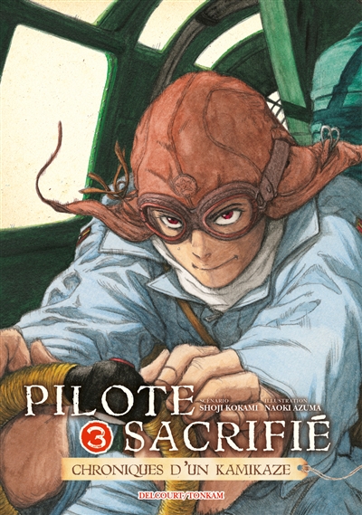 Pilote sacrifié : chroniques d'un kamikaze, tome 3