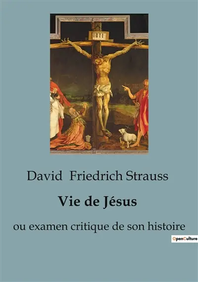 Vie de Jésus : ou examen critique de son histoire