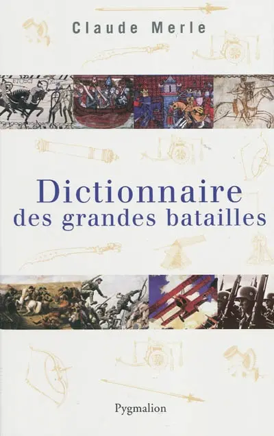 Dictionnaire des grandes batailles du monde européen