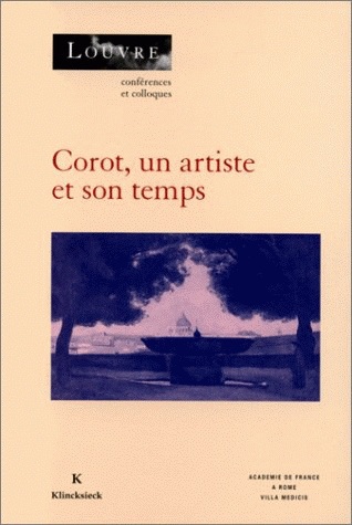 Corot, un artiste et son temps : actes des colloques