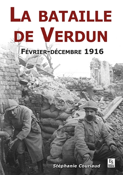 La bataille de Verdun : février-décembre 1916
