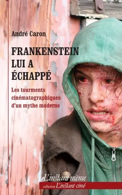 Frankenstein lui a échappé : les tourments cinématographiques d'un mythe moderne