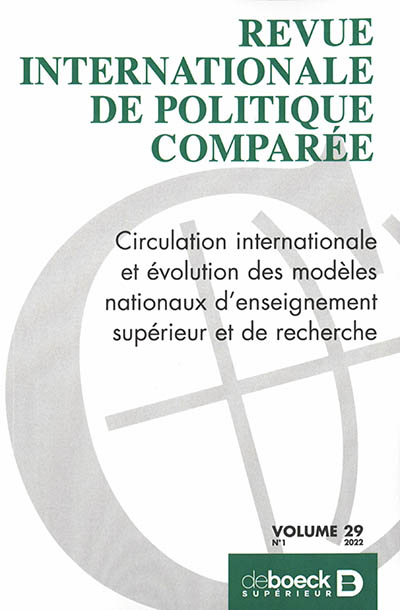 Revue internationale de politique comparée, n° 1 (2022). Circulation internationale et évolution des modèles nationaux d'enseignement supérieur et de recherche