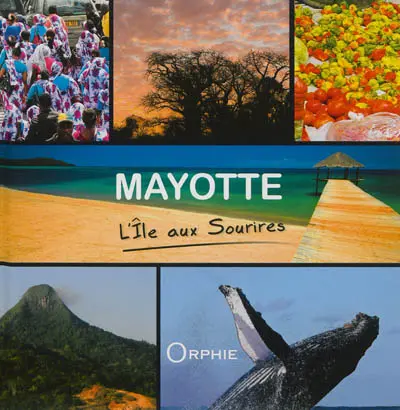 Mayotte : l'île aux sourires Mayotte : l'île aux sourires