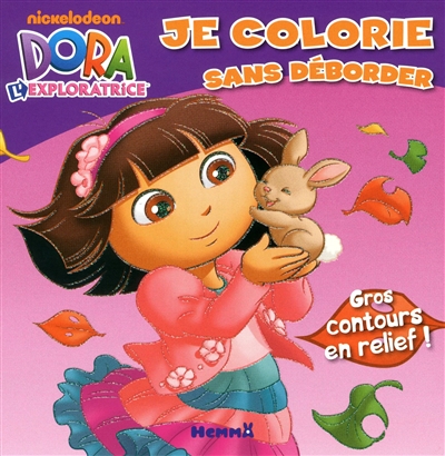 Dora l'exploratrice : je colorie sans déborder : gros contours en relief !