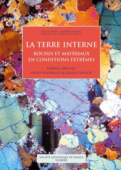 La Terre interne : roches et matériaux en conditions extrêmes