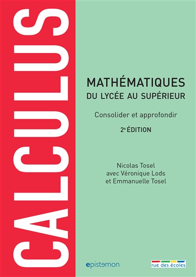 Calculus : mathématiques du lycée au supérieur : consolider et approfondir