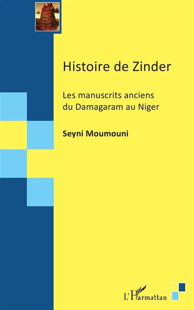 L'histoire de Zinder : les manuscrits anciens du Damagaram au Niger