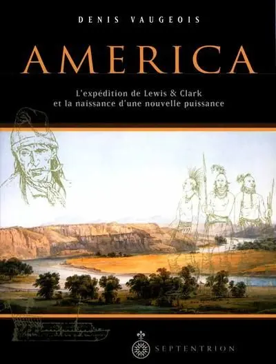 America, 1803-1853 : L'expédition de Lewis et Clark et la naissance d'une nouvelle puissance, 1803-1853