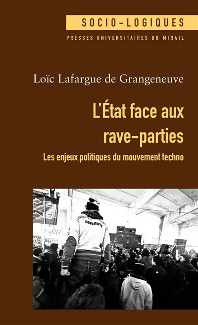 L'Etat face aux rave-parties : les enjeux politiques du mouvement techno