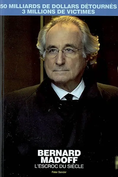 Bernard Madoff, l'escroc du siècle : 50 milliards de dollars détournés, 3 millions de victimes