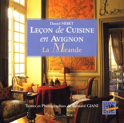 Leçons de cuisine en Avignon : la Mirande