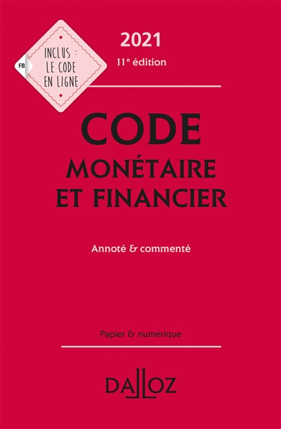 Code monétaire et financier 2021 : annoté & commenté