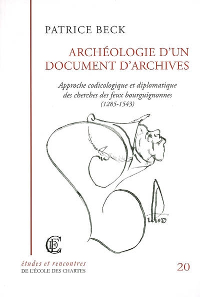 Archéologie d'un document d'archives : approche codicologique et diplomatique des cherches des feux bourguignonnes (1285-1543)