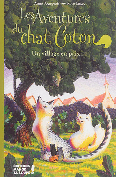Les aventures du chat Coton. Un village en paix