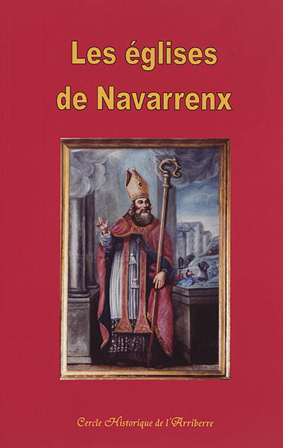 L'église Saint-Germain de Navarrenx & la chapelle de Bérérenx : vous invitent à venir découvrir leur histoire et leurs trésors